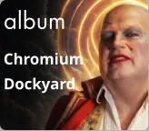album Chromium Dockyard