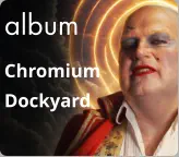 album Chromium Dockyard