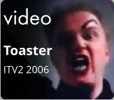 video Toaster ITV2 2006