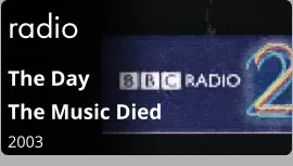 radio The Day  The Music Died  2003