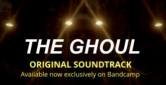 THE GHOUL  ORIGINAL SOUNDTRACK Available now exclusively on Bandcamp