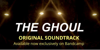 THE GHOUL  ORIGINAL SOUNDTRACK Available now exclusively on Bandcamp