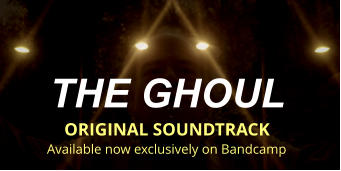 THE GHOUL  ORIGINAL SOUNDTRACK Available now exclusively on Bandcamp